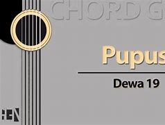 Dewa 19 Pupus Chord Gitar